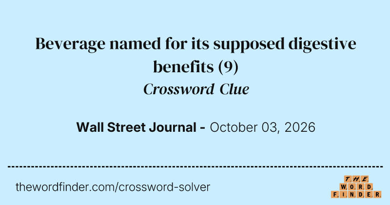 Beverage named for its supposed digestive benefits crossword clue image