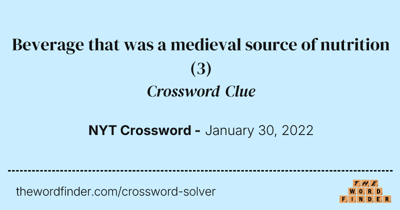 Beverage that was a medieval source of nutrition crossword clue image