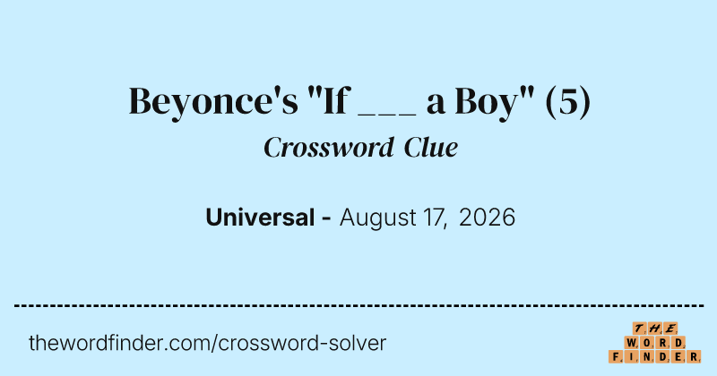 Beyonce's "If ___ a Boy" crossword clue image