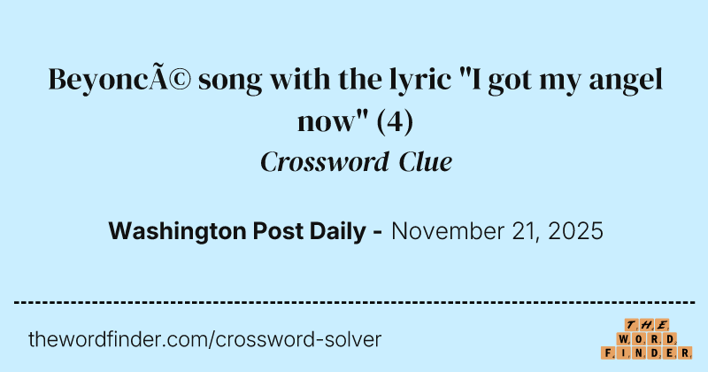 Beyoncé song with the lyric "I got my angel now" crossword clue image