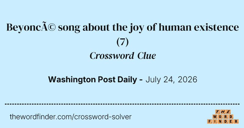Beyoncé song about the joy of human existence crossword clue image