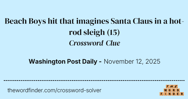 Beach Boys hit that imagines Santa Claus in a hot-rod sleigh crossword clue image