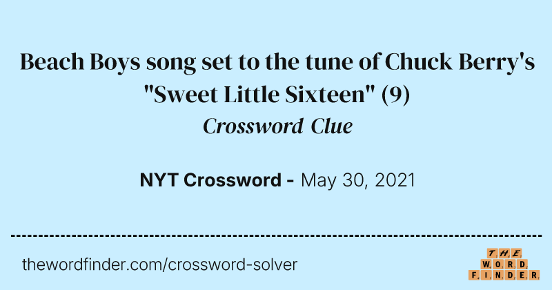 Beach Boys song set to the tune of Chuck Berry's "Sweet Little Sixteen" crossword clue image