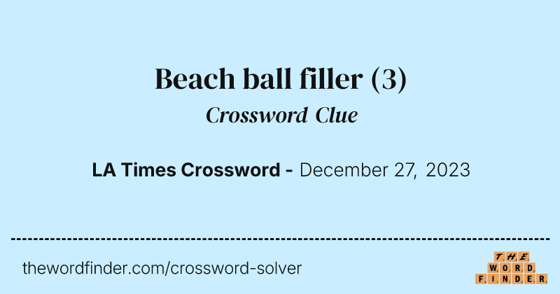 Beach ball filler crossword clue image