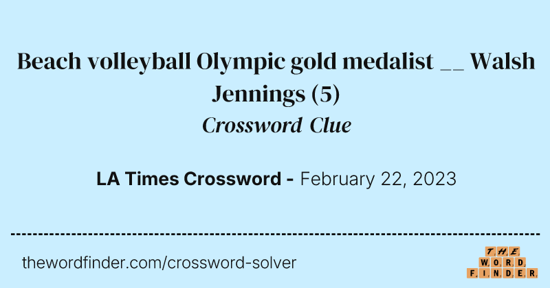 Beach volleyball Olympic gold medalist __ Walsh Jennings crossword clue image