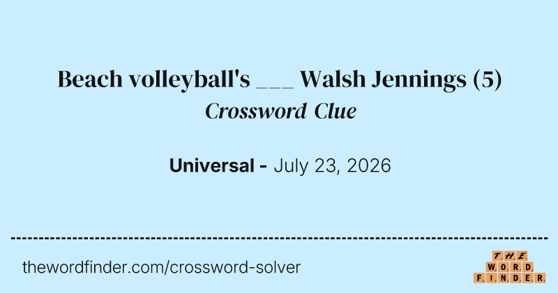 Beach volleyball's ___ Walsh Jennings crossword clue image