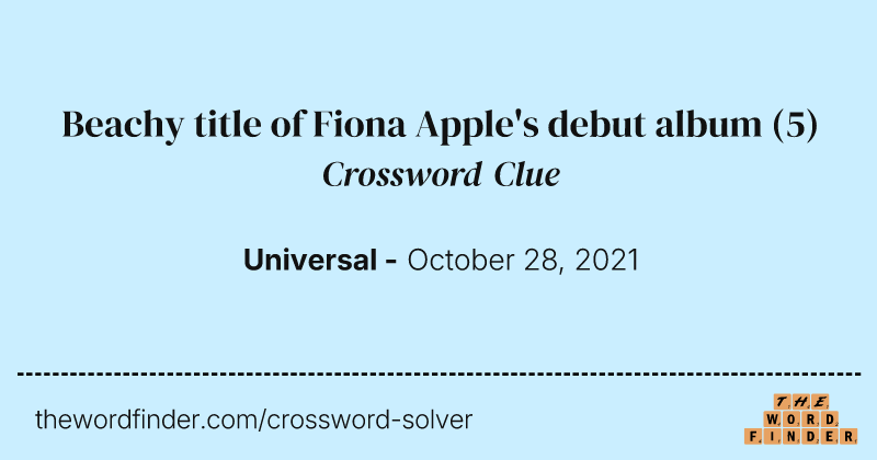 Beachy title of Fiona Apple's debut album crossword clue image