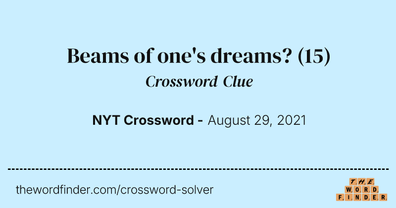 Beams of one's dreams? crossword clue image