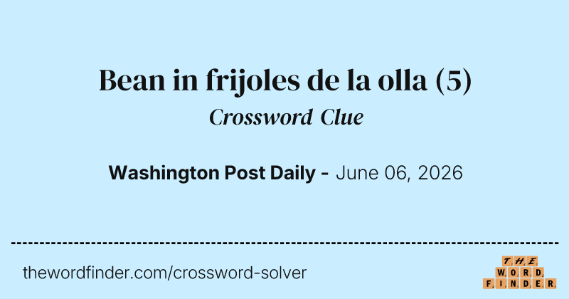 Bean in frijoles de la olla crossword clue image