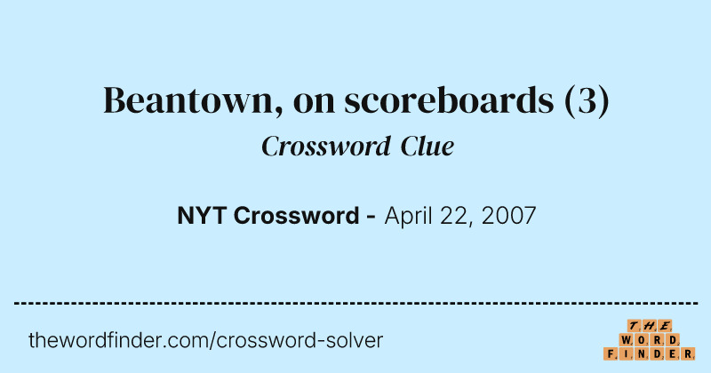 Beantown, on scoreboards crossword clue image