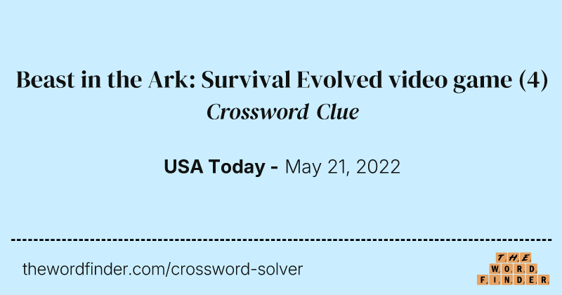 Beast in the Ark: Survival Evolved video game crossword clue image