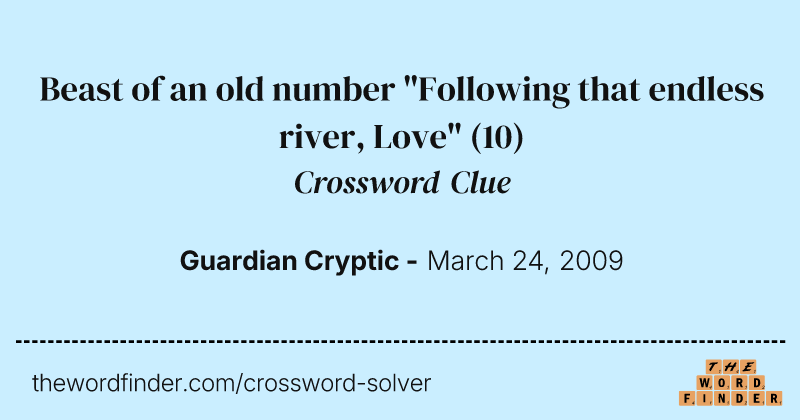 Beast of an old number "Following that endless river, Love" crossword clue image