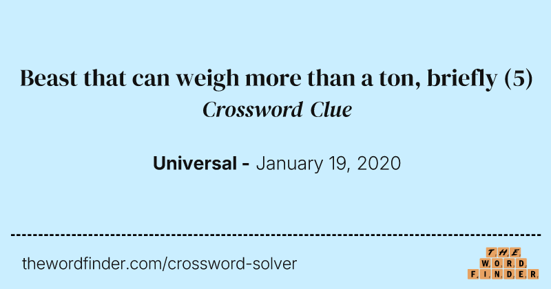 Beast that can weigh more than a ton, briefly crossword clue image