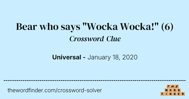 Bear who says "Wocka Wocka!" crossword clue image