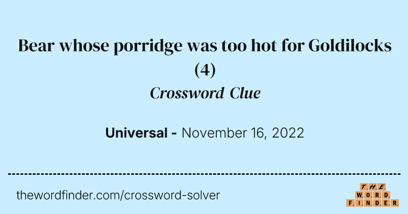Bear whose porridge was too hot for Goldilocks crossword clue image
