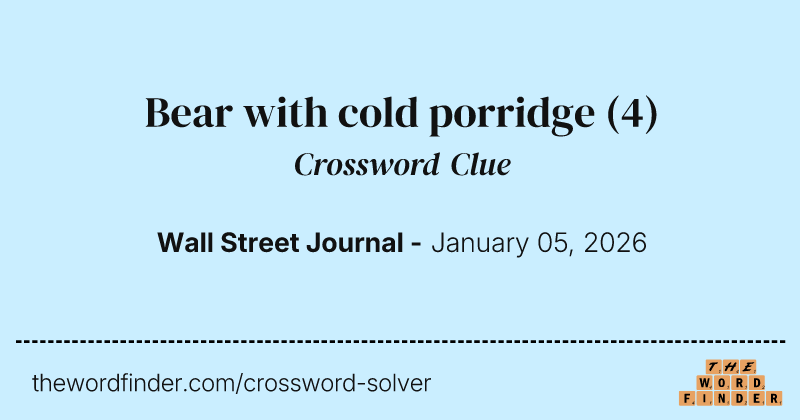 Bear with cold porridge crossword clue image