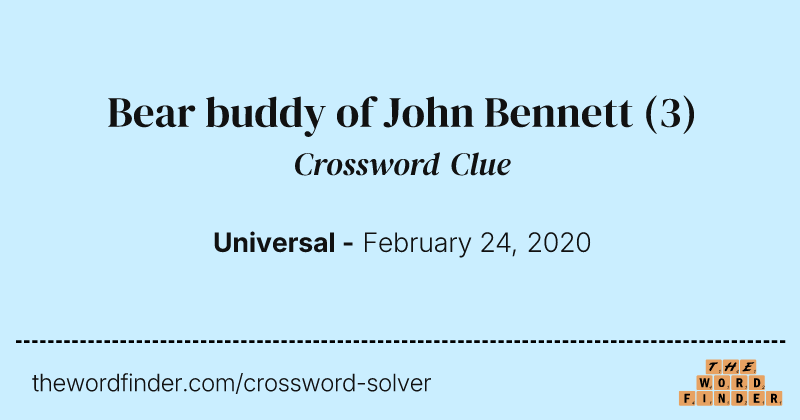 Bear buddy of John Bennett crossword clue image