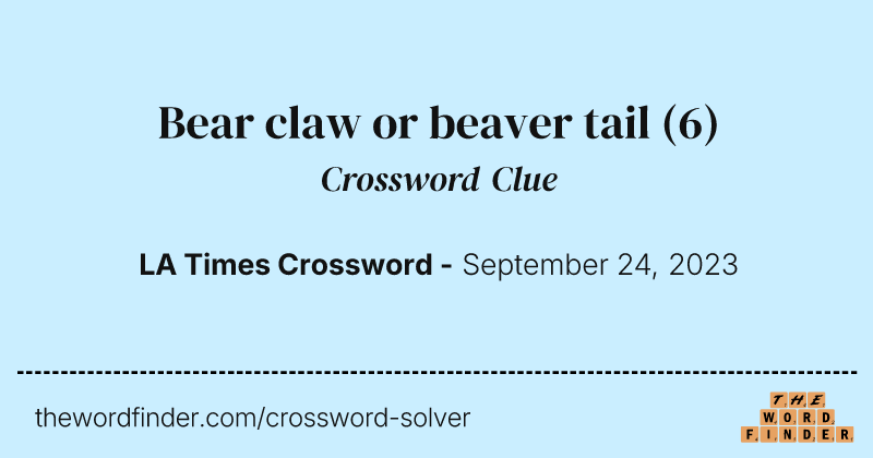 Bear claw or beaver tail crossword clue image