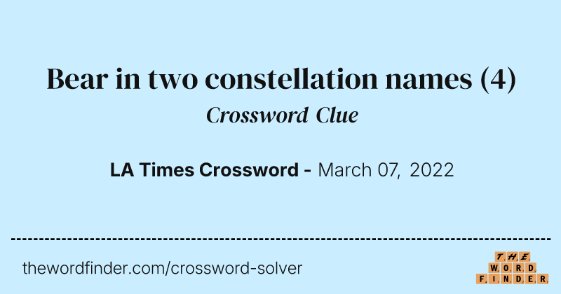 Bear in two constellation names crossword clue image
