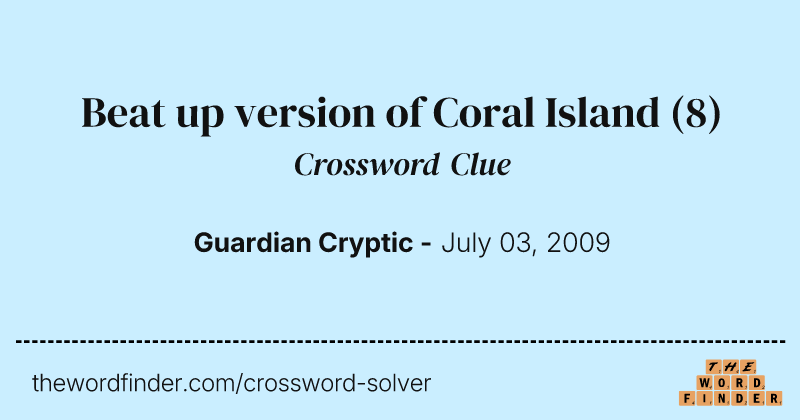 Beat up version of Coral Island crossword clue image