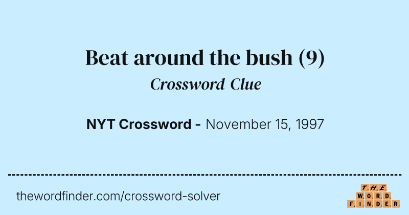 Beat around the bush crossword clue image
