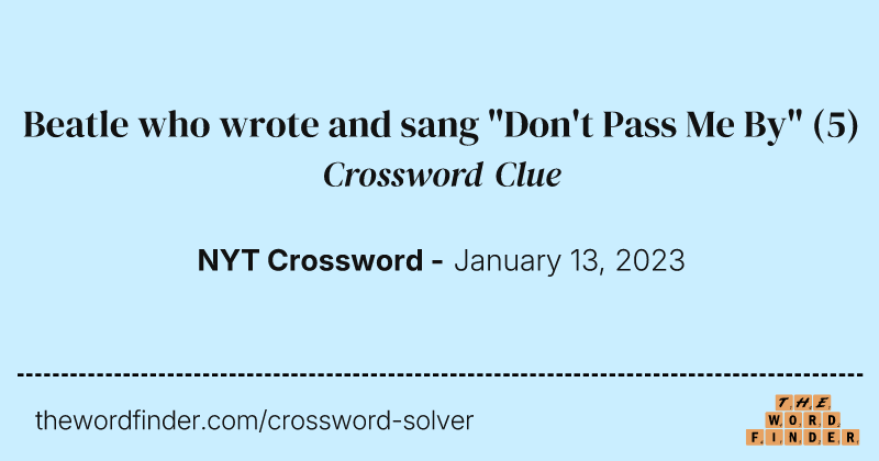 Beatle who wrote and sang "Don't Pass Me By" crossword clue image