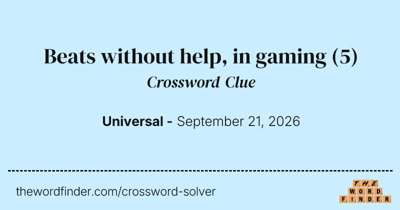 Beats without help, in gaming crossword clue image