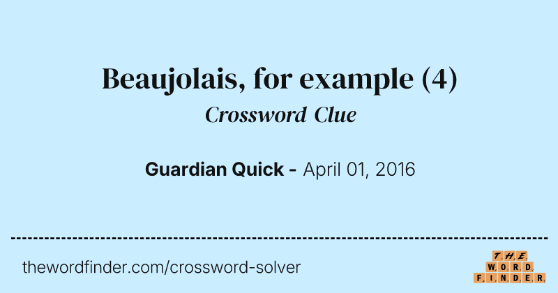 Beaujolais, for example crossword clue image