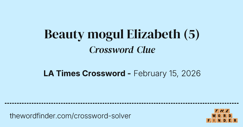 Beauty mogul Elizabeth crossword clue image