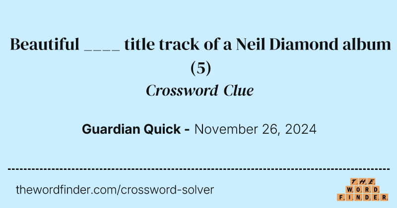 Beautiful ____ title track of a Neil Diamond album crossword clue image