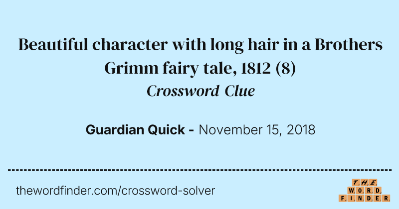 Beautiful character with long hair in a Brothers Grimm fairy tale, 1812 crossword clue image