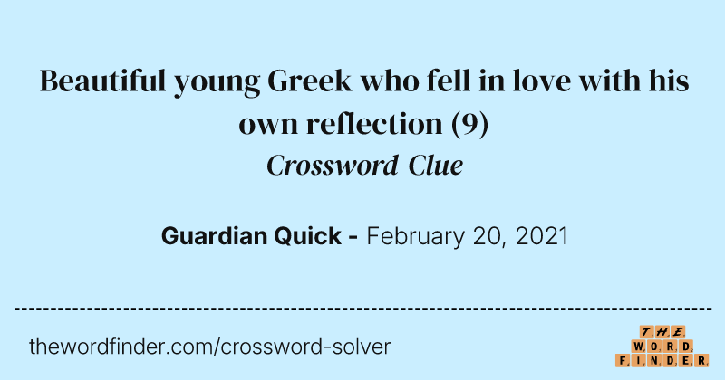 Beautiful young Greek who fell in love with his own reflection crossword clue image
