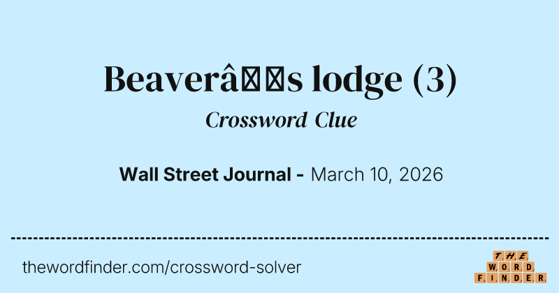 Beaver’s lodge crossword clue image