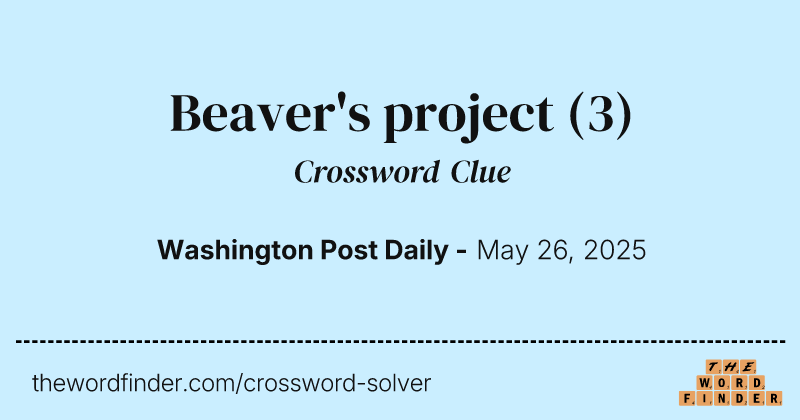 Beaver's project crossword clue image