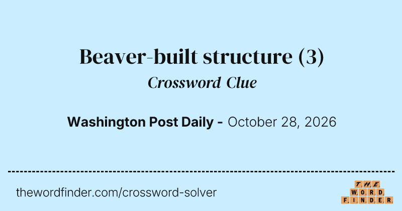 Beaver-built structure crossword clue image