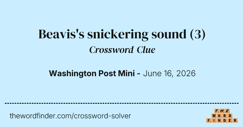 Beavis's snickering sound crossword clue image