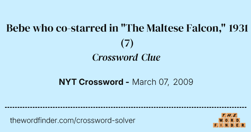 Bebe who co-starred in "The Maltese Falcon," 1931 crossword clue image