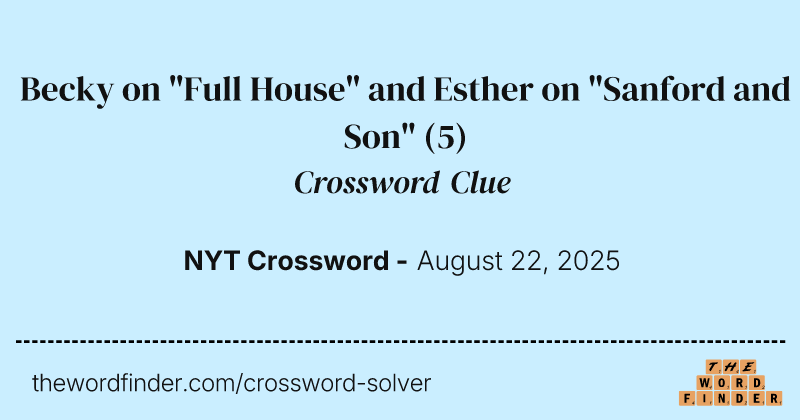 Becky on "Full House" and Esther on "Sanford and Son" crossword clue image