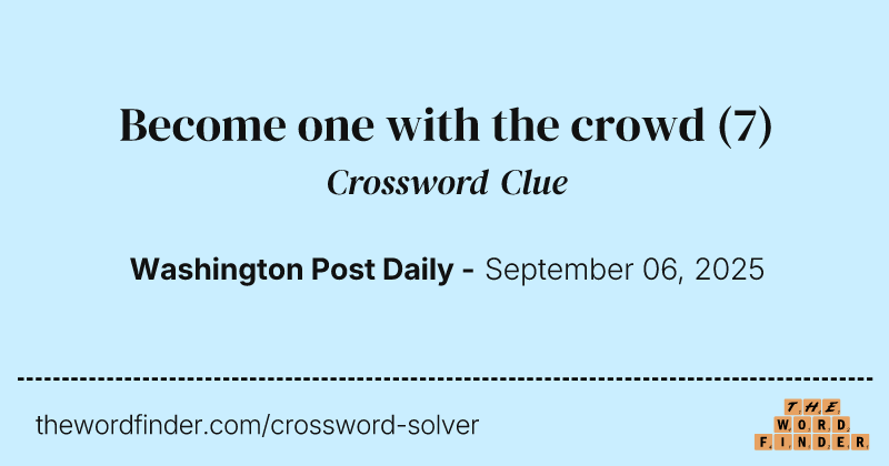 Become one with the crowd crossword clue image