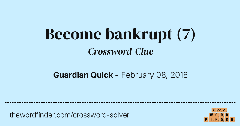 Become bankrupt crossword clue image