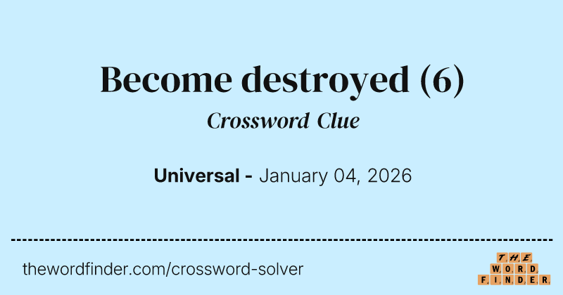 Become destroyed crossword clue image