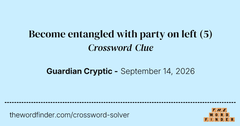 Become entangled with party on left crossword clue image