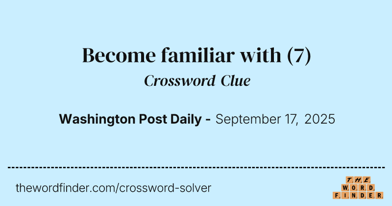 Become familiar with crossword clue image