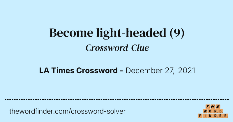 Become light-headed crossword clue image