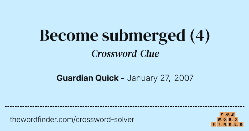 Become submerged crossword clue image