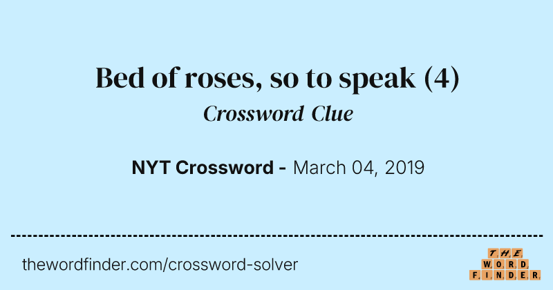 Bed of roses, so to speak crossword clue image