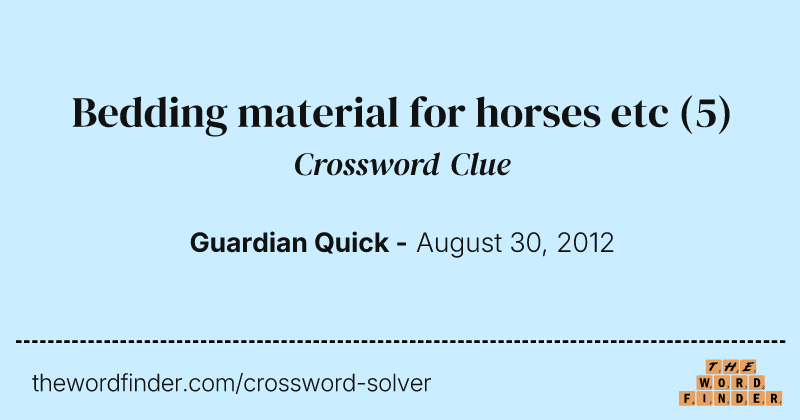Bedding material for horses etc crossword clue image