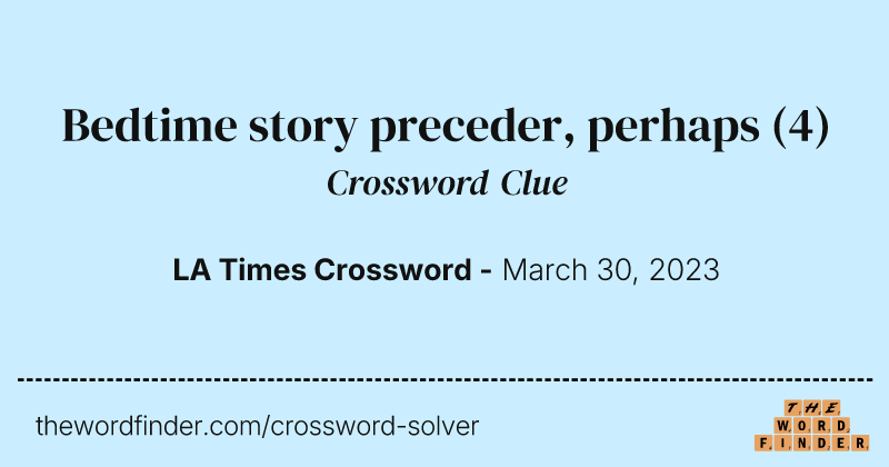 Bedtime story preceder, perhaps crossword clue image