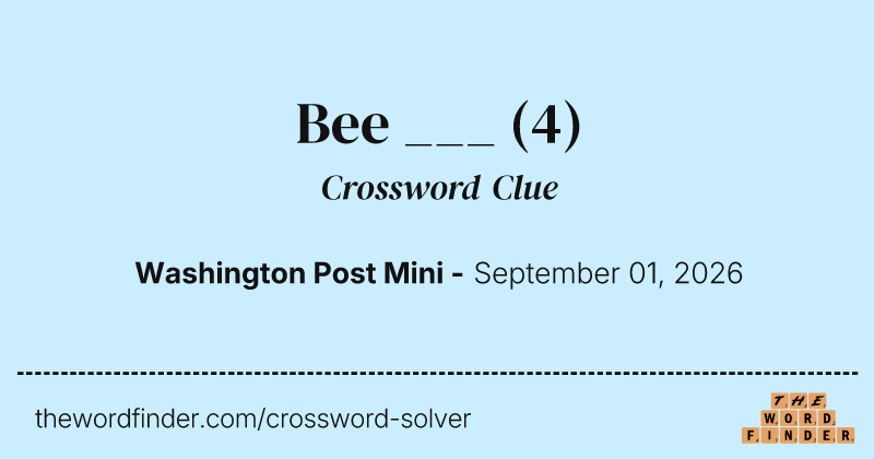 Bee ___ crossword clue image