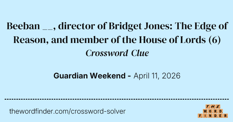 Beeban __, director of Bridget Jones: The Edge of Reason, and member of the House of Lords crossword clue image
